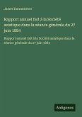 Rapport annuel fait à la Société asiatique dans la séance générale du 27 juin 1884 Rapport annuel fait à la Société asiatique dans la séance générale du 27 juin 1884