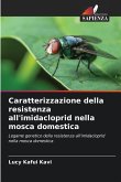 Caratterizzazione della resistenza all'imidacloprid nella mosca domestica
