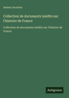 Cover Collection de documents inédits sur l'histoire de France