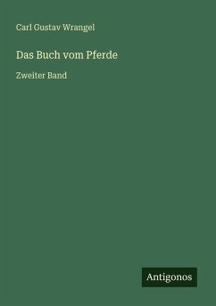 Das Buch vom Pferde - Wrangel, Carl Gustav