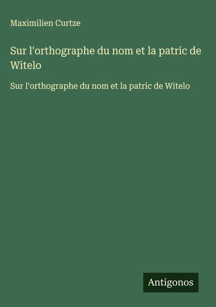 Sur l'orthographe du nom et la patric de Witelo Sur l'orthographe du nom et la patric de Witelo