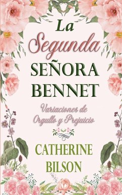 La Segunda Señora Bennet - Bilson, Catherine La Segunda Señora Bennet - Bilson, Catherine