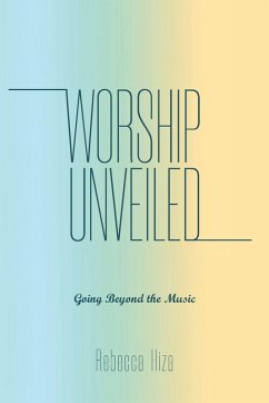 Worship Unveiled - Hiza, Rebecca Worship Unveiled - Hiza, Rebecca