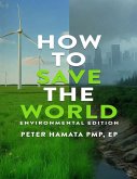 How To Save The World Environmental Edition