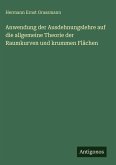 Anwendung der Ausdehnungslehre auf die allgemeine Theorie der Raumkurven und krummen Flächen