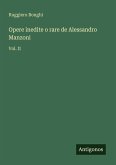 Opere inedite o rare de Alessandro Manzoni Opere inedite o rare de Alessandro Manzoni