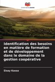 Identification des besoins en matière de formation et de développement dans le domaine de la gestion coopérative Identification des besoins en matière de formation et de développement dans le domaine de la gestion coopérative