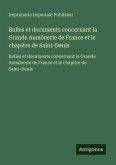 Bulles et documents concernant la Grande Aumônerie de France et le chapitre de Saint-Denis