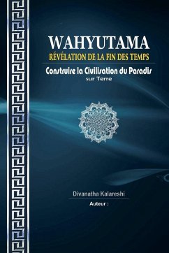 Wahyutama - Révélation de la Fin des Temps - Construire la Civilisation du Paradis sur Terre - Kalareshi, Divanatha