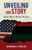Unveiling Our Story Unveiling Our Story