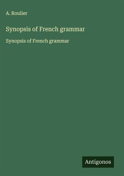 Synopsis of French grammar - Roulier, A.
