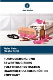FORMULIERUNG UND BEWERTUNG EINES POLYTHERAPEUTISCHEN HAARWUCHSSERUMS FÜR DIE KOPFHAUT FORMULIERUNG UND BEWERTUNG EINES POLYTHERAPEUTISCHEN HAARWUCHSSERUMS FÜR DIE KOPFHAUT