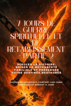 Cover 7 JOURS DE GUERRE SPIRITUELLE ET DE RÉTABLISSEMENT - Partie 2 - Sceller la victoire, briser la méchanceté du foyer et préserver votre destin restauré