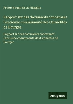 Cover Rapport sur des documents concernant l'ancienne communauté des Carmélites de Bourges