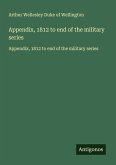 Appendix, 1812 to end of the military series Appendix, 1812 to end of the military series