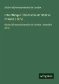 Bibliothèque universelle de Genève. Nouvelle série Bibliothèque universelle de Genève. Nouvelle série
