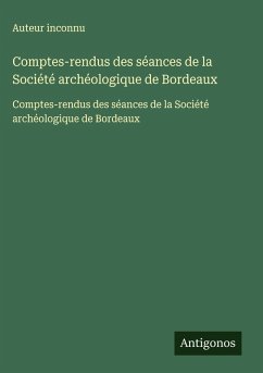 Cover Comptes-rendus des séances de la Société archéologique de Bordeaux