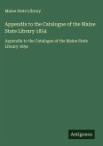 Appendix to the Catalogue of the Maine State Library 1854