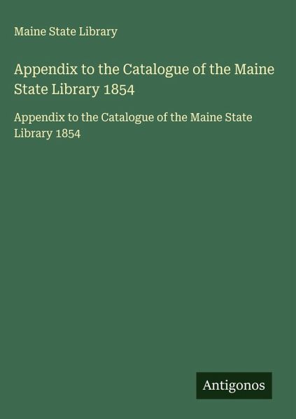 Appendix to the Catalogue of the Maine State Library 1854
