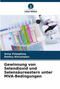 Gewinnung von Selendioxid und Selensäureestern unter MVA-Bedingungen Cover Gewinnung von Selendioxid und Selensäureestern unter MVA-Bedingungen