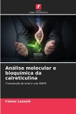 Análise molecular e bioquímica da calreticulina Análise molecular e bioquímica da calreticulina