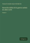 Narración militar de la guerra carlista de 1869 à 1876 Narración militar de la guerra carlista de 1869 à 1876