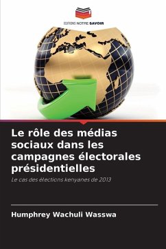 Le rôle des médias sociaux dans les campagnes électorales présidentielles Cover Le rôle des médias sociaux dans les campagnes électorales présidentielles