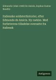 Italienske soldaterhistorier, efter Edmondo de Amicis. Ny raekke. Med forfatterens tilladelse oversatte fra italiensk