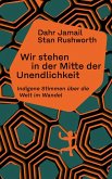 Wir stehen in der Mitte der Unendlichkeit Wir stehen in der Mitte der Unendlichkeit