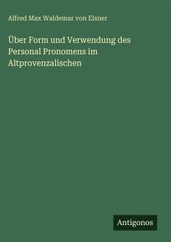 Cover Über Form und Verwendung des Personal Pronomens im Altprovenzalischen