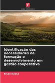 Identificação das necessidades de formação e desenvolvimento em gestão cooperativa Identificação das necessidades de formação e desenvolvimento em gestão cooperativa