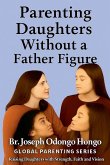Parenting Daughters Without a Father Figure