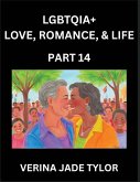 LGBTQIA+ Love, Romance, Sex, and Life (Part 14)- Queer Voices, Resilient Lives, Short Essays on Rights, Social Life, Experiences and Challenges of Being Lesbian, Gay, Queer and Non-binary, Identity, and Liberation, Fight for Rainbow Pride Equality LGBTQIA+ Love, Romance, Sex, and Life (Part 14)- Queer Voices, Resilient Lives, Short Essays on Rights, Social Life, Experiences and Challenges of Being Lesbian, Gay, Queer and Non-binary, Identity, and Liberation, Fight for Rainbow Pride Equality