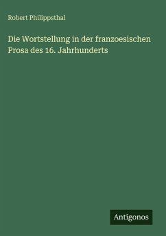 Cover Die Wortstellung in der franzoesischen Prosa des 16. Jahrhunderts