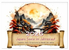 Japans Seele im Jahreslauf (Wandkalender 2026 DIN A3 quer), CALVENDO Monatskalender Japans Seele im Jahreslauf (Wandkalender 2026 DIN A3 quer), CALVENDO Monatskalender