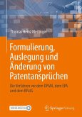 Formulierung, Auslegung und Änderung von Patentansprüchen