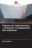 Théorie de l'attachement : influencer l'engagement des employés