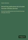 Recueil des publications de la Société havraise d'études diverses Recueil des publications de la Société havraise d'études diverses