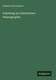 Anleitung zur lateinischen Palaeographie Anleitung zur lateinischen Palaeographie