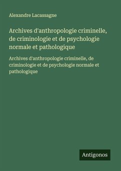 Cover Archives d'anthropologie criminelle, de criminologie et de psychologie normale et pathologique