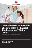 Tendance des admissions chirurgicales à l'hôpital Pholosong de 2006 à 2008