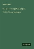 The life of George Washington