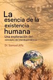 La esencia del ser humano Existencia La esencia del ser humano Existencia