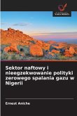 Sektor naftowy i nieegzekwowanie polityki zerowego spalania gazu w Nigerii