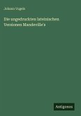 Die ungedruckten lateinischen Versionen Mandeville's
