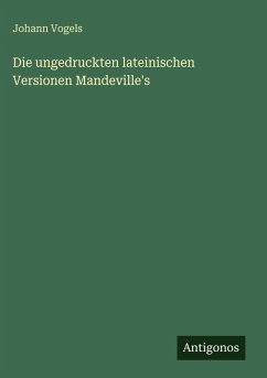 Cover Die ungedruckten lateinischen Versionen Mandeville's