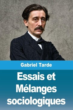 Essais et Mélanges sociologiques - Tarde, Gabriel Essais et Mélanges sociologiques - Tarde, Gabriel