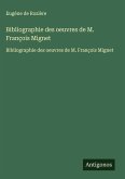 Bibliographie des oeuvres de M. François Mignet Bibliographie des oeuvres de M. François Mignet