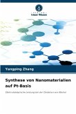 Synthese von Nanomaterialien auf Pt-Basis Synthese von Nanomaterialien auf Pt-Basis