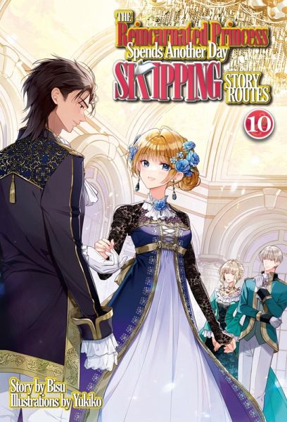 The Reincarnated Princess Spends Another Day Skipping Story Routes: Volume 10 (eBook, ePUB) The Reincarnated Princess Spends Another Day Skipping Story Routes: Volume 10 (eBook, ePUB)